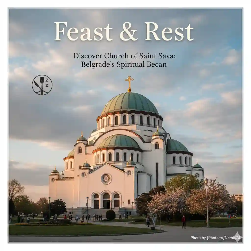 Discover Church of Saint Sava Belgrade's Spiritual Beacon | Feast and Rest | destinations